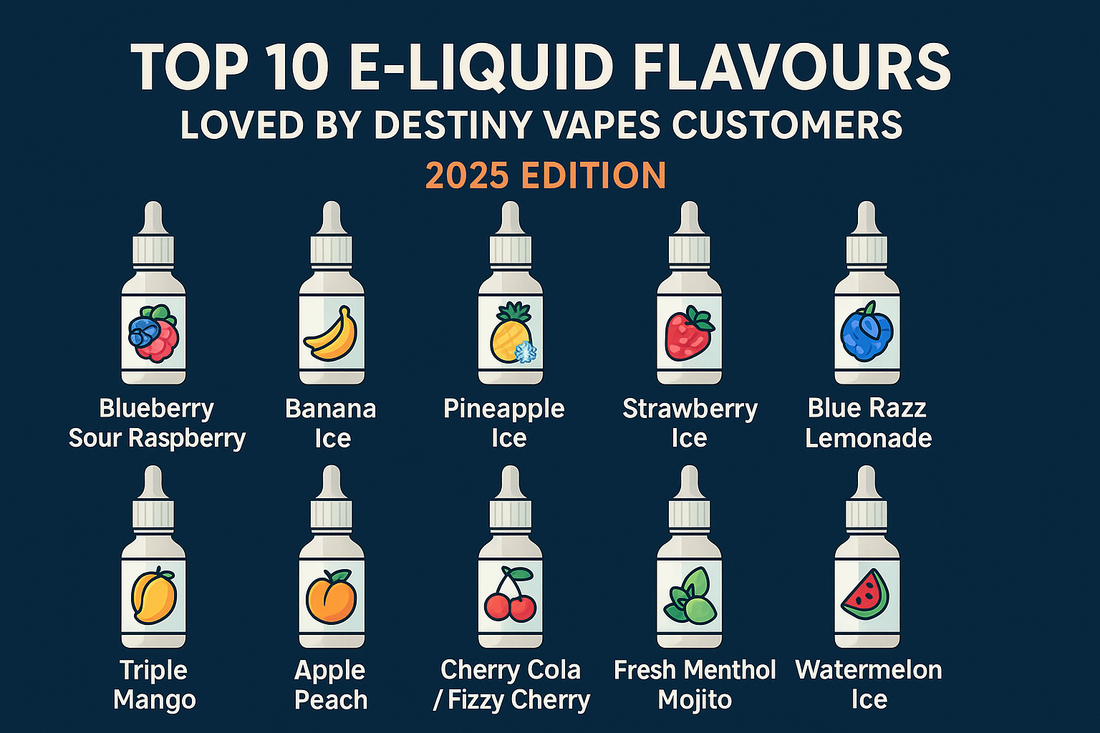 Top 10 E-Liquid Flavours Loved by Destiny Vapes Customers (2025 Edition)