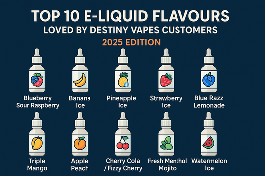 Top 10 E-Liquid Flavours Loved by Destiny Vapes Customers (2025 Edition)